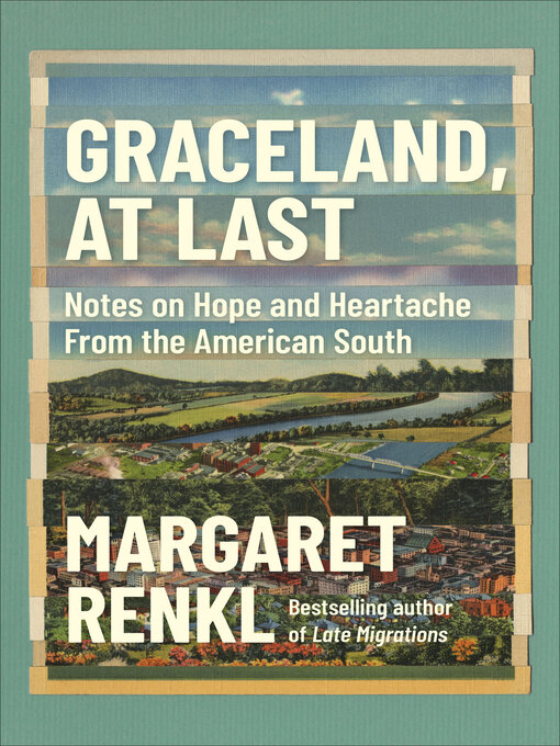 Title details for Graceland, At Last by Margaret Renkl - Available